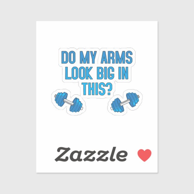 Pegatina ¿Mis Brazos Se Ven Grandes En Esto? (Hoja)