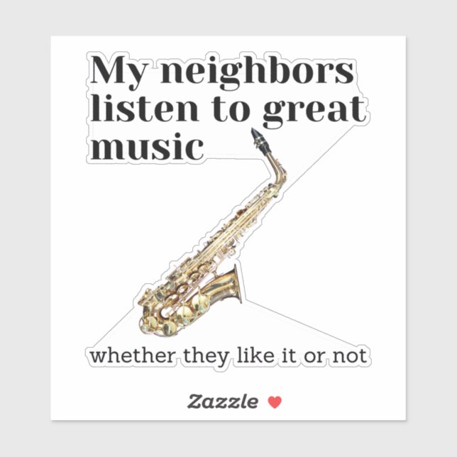 Pegatina Mis vecinos escuchan música grandiosa: saxofón (Hoja)