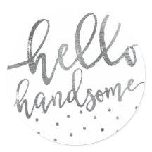 PEGATINA | Moderno Gris Hello Handsome Script Boy