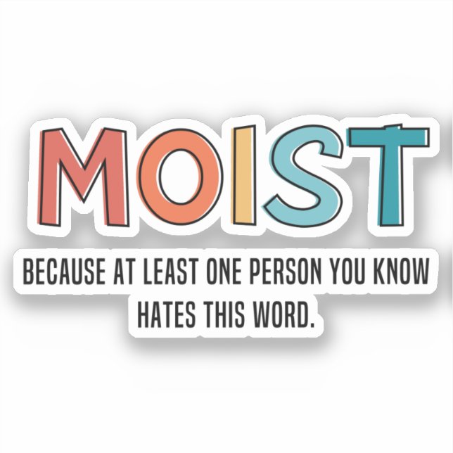 Pegatina Moist Gracioso Diciendo Humor Moist Regalos Gracio (Anverso)