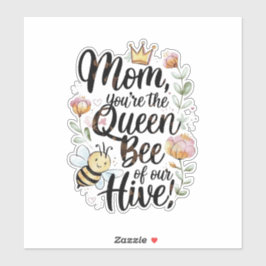 Pegatina Mom you are the queen of our hive 