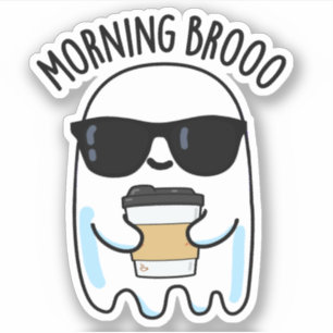 Pegatina Morning Broo Funny Ghost Coffee Pun