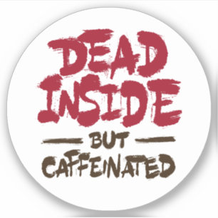 Pegatina Muerto adentro pero cafeinado