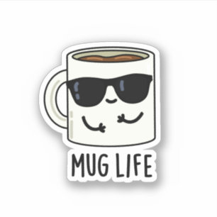 Pegatina Mug Life Funny Mug Pun