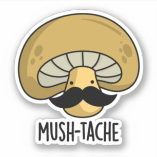 Pegatina Mush-tache Funny Moustach Mushroom Pun