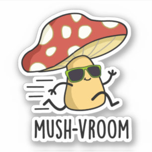 Pegatina Mush-vroom Funny Fast Mushroom Pun