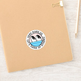 Pegatina ¡Muy raros Pensemos en otros!