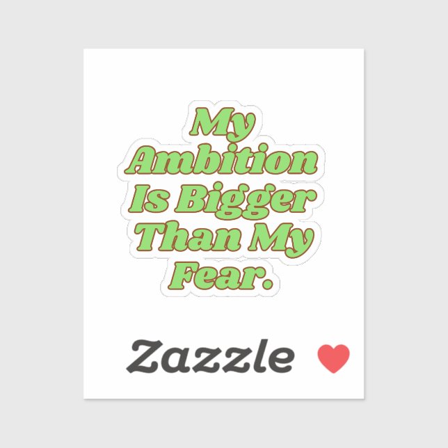 Pegatina My Ambition Is Bigger Than My Fear (Hoja)