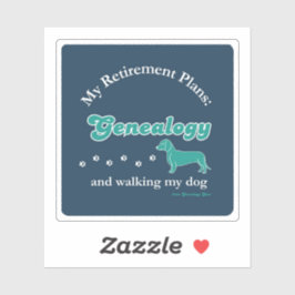 Pegatina My Retirement Plans: Genealogy and Walking my Dog