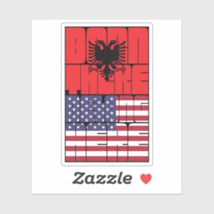 Pegatina Nacido en Albania Pertenezco Americano