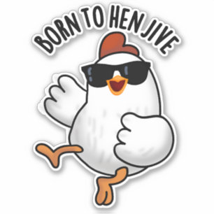 Pegatina Nacido En Hen Jive Funny Chicken Pun
