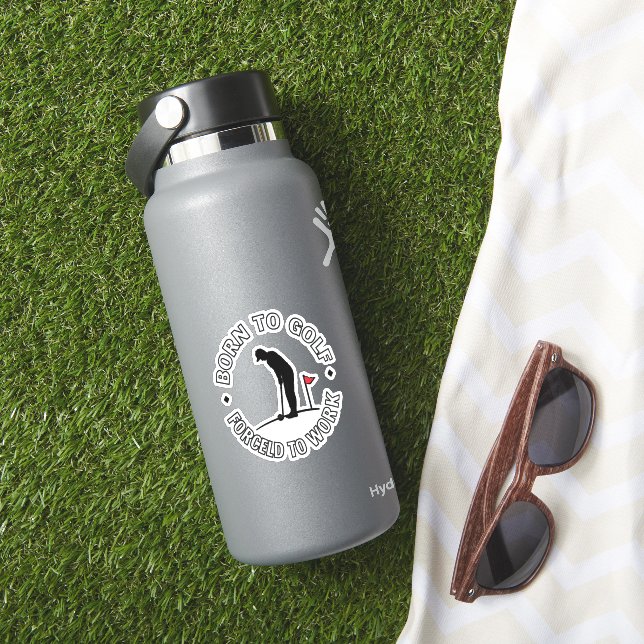 Pegatina Nacido para el golf forzado a trabajar en el diseñ (HydroFlask Insitu)