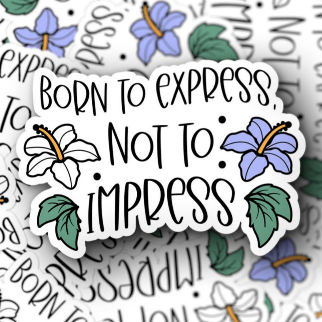 Pegatina Nacido para impresionar portátil de citas | Pegati (Born to Express Not Impress Vinyl Sticker PiggyPrint Stickers.)