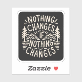 Pegatina Nada cambia si nada cambia