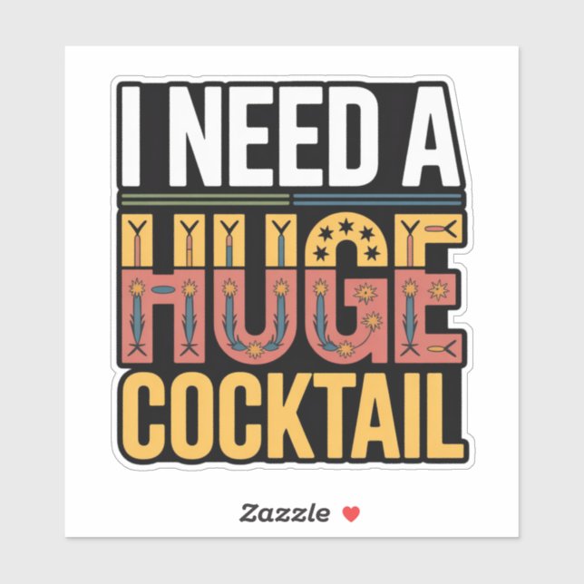 Pegatina Necesito Un Cóctel Enorme (Hoja)