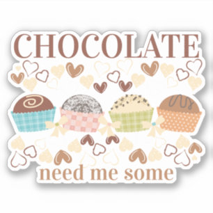 Pegatina Necesito un poco de trufas de chocolate dulces