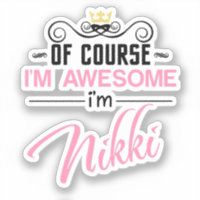 Nikki Por supuesto que soy un nombre increíble