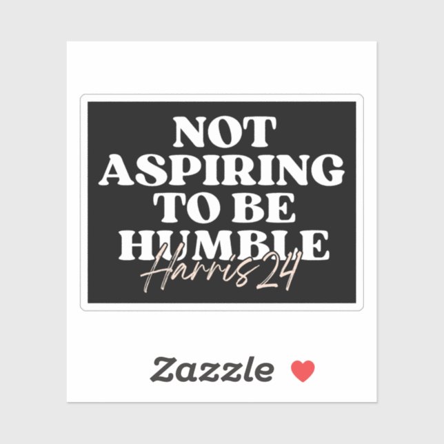 Pegatina No aspira a ser humilde | Feminista de Kamala Harr (Hoja)