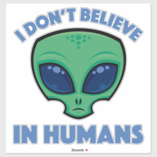 Pegatina No Creo En Humanos Dibujo Alien