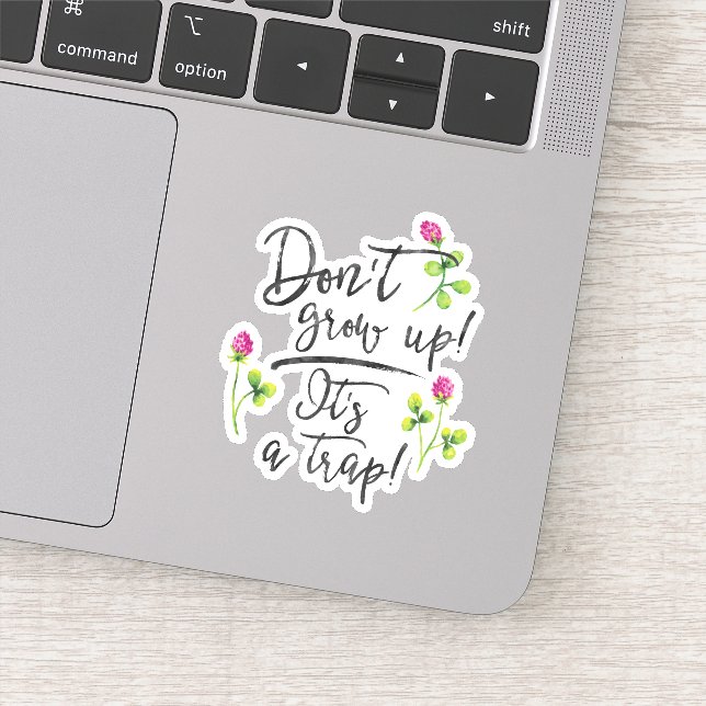 Pegatina No crezcas, es una trampa. (Detalle)