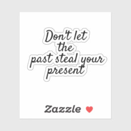 Pegatina No dejes que el pasado robe un libro de caracter m