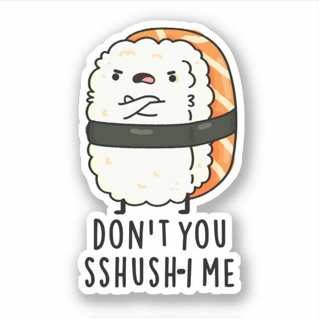 Pegatina No eres tú Sshush-i Me Funny Sushi Pun (Anverso)