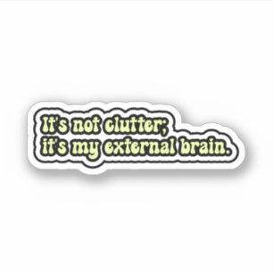 Pegatina No es desorden, es mi cerebro externo. ADHD