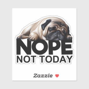 Pegatina No es hoy Pug