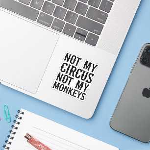 Pegatina No es mi circo, no mis monos