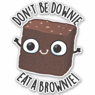 Pegatina No Estés Triste Come Un Brownie Chiste De Comida P