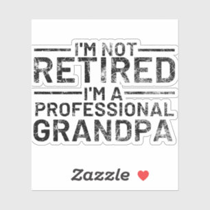 Pegatina No estoy jubilado, soy un abuelo profesional
