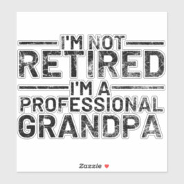 Pegatina No estoy jubilado, soy un abuelo profesional