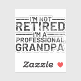 Pegatina No estoy jubilado, soy un abuelo profesional