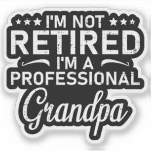 Pegatina No Estoy Retirado Soy Un Abuelo Profesional Regalo