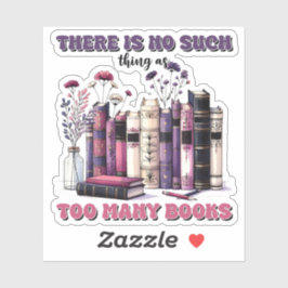 Pegatina No existe tal cosa como demasiados libros góticos