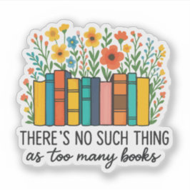 Pegatina No hay demasiados libros 