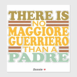 PEGATINA NO HAY UN MAGGIORE GUERRIERO QUE UN PADRE.