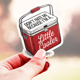 Pegatina No me odies, soy un poco más frío y gracioso.