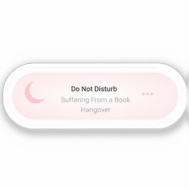 Pegatina No molestar - Sufrir la resaca de un libro