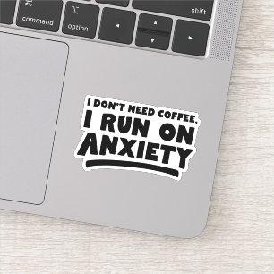 Pegatina No necesito café, corro con ansiedad