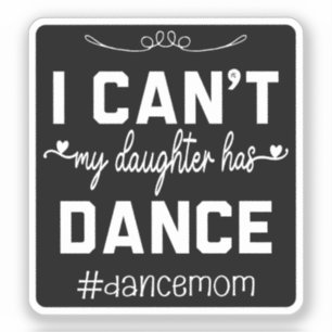 Pegatina No puedo mi hija bailar con mamá es divertido