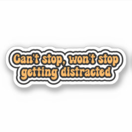 Pegatina No puedo parar, no dejaremos de distraernos. ADHD