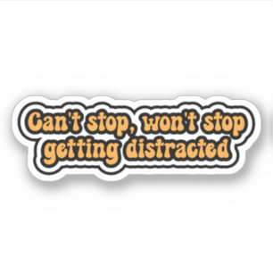 Pegatina No puedo parar, no dejaremos de distraernos. ADHD