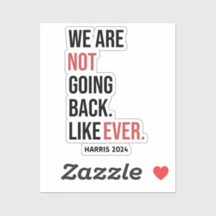 Pegatina No regresaremos nunca, votaremos por Harris