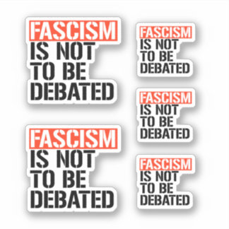 Pegatina No se debe debatir el fascismo