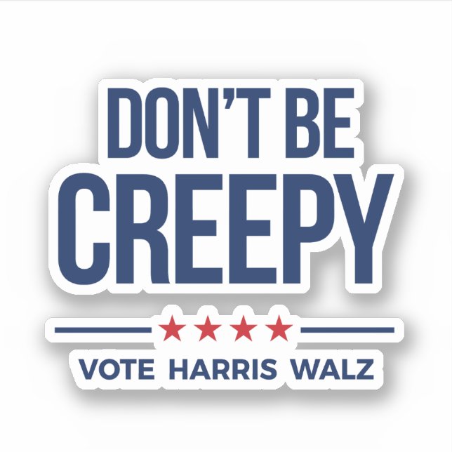 Pegatina NO SEA CREEPY- Vote Harris Walz (Anverso)