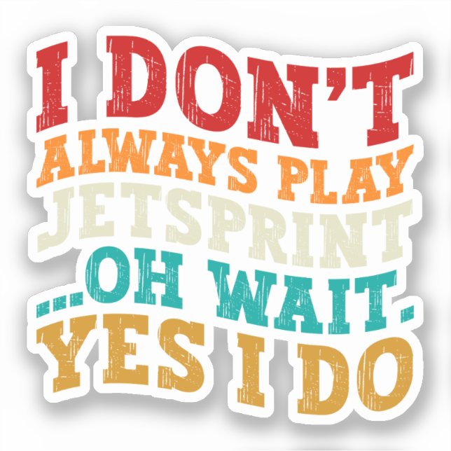 Pegatina No siempre juego a Jetsprint Oh Espera Sí (Anverso)