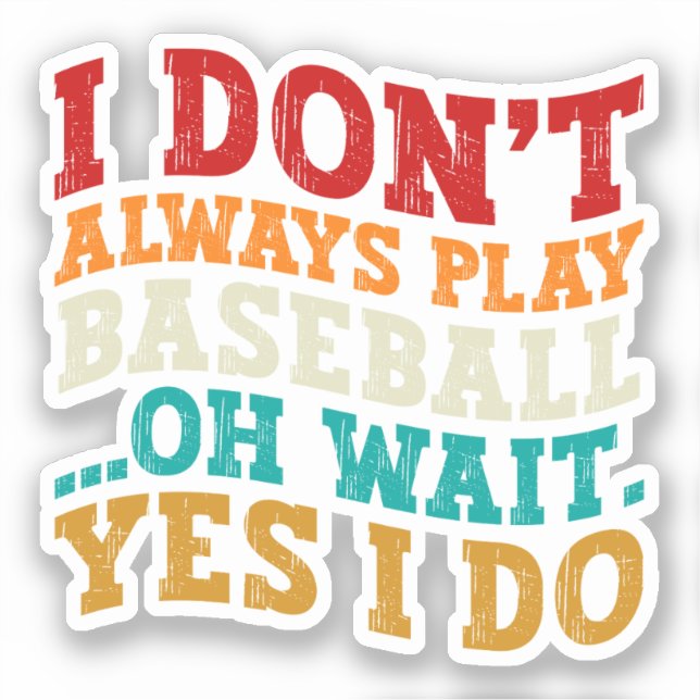 Pegatina No siempre juego al béisbol Oh Espera Sí Hago Guay (Anverso)