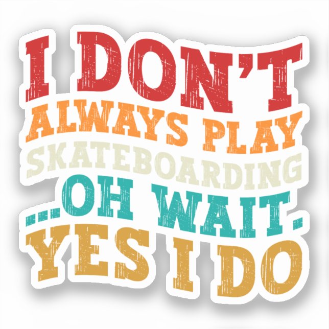 Pegatina No siempre juego al Skateboarding Oh Espera Sí (Anverso)