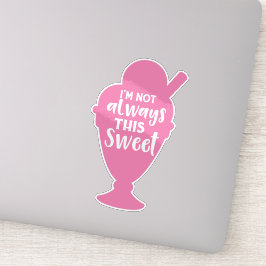 Pegatina No siempre soy tan dulce, helado